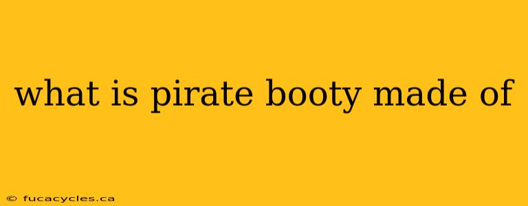 what is pirate booty made of