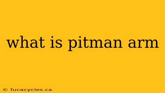 what is pitman arm