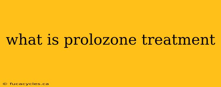 what is prolozone treatment