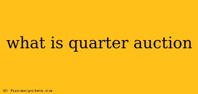 what is quarter auction