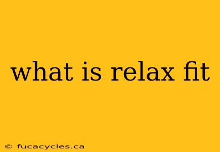 what is relax fit