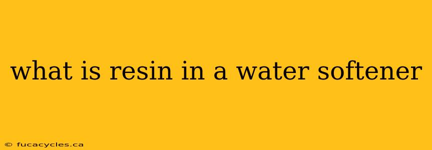 what is resin in a water softener