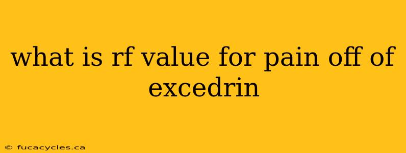 what is rf value for pain off of excedrin