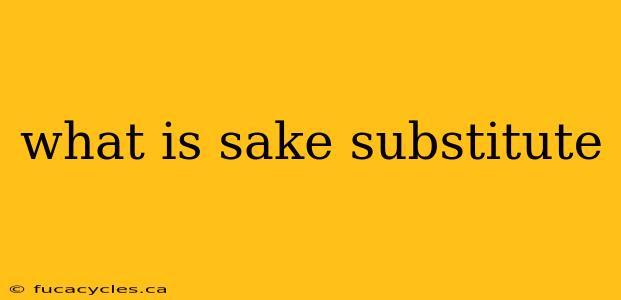 what is sake substitute