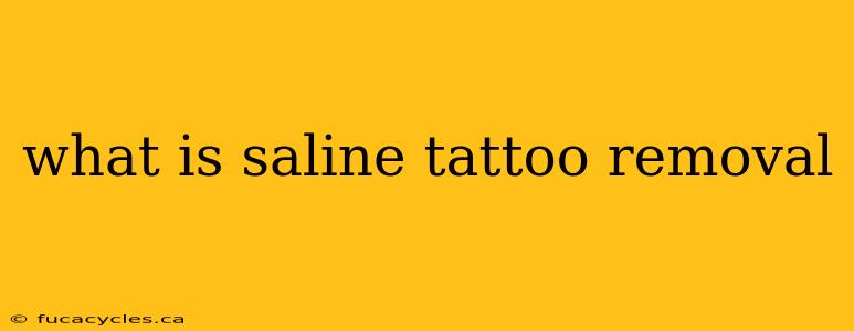 what is saline tattoo removal