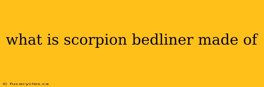 what is scorpion bedliner made of