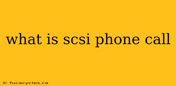 what is scsi phone call