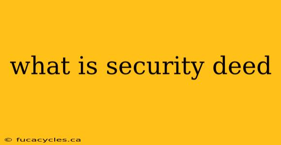 what is security deed