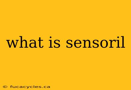 what is sensoril