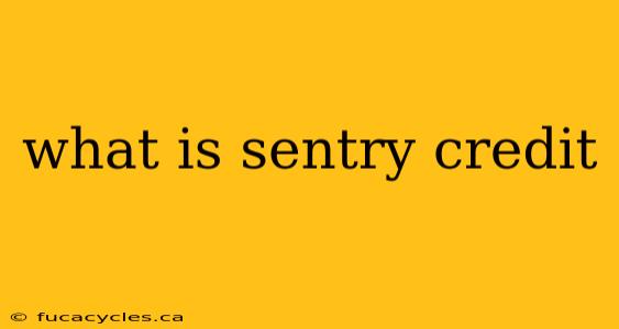 what is sentry credit