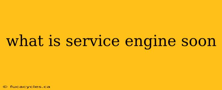 what is service engine soon