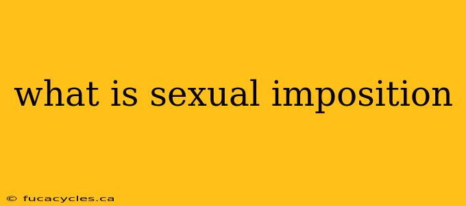 what is sexual imposition