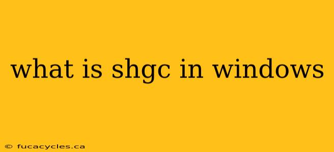 what is shgc in windows