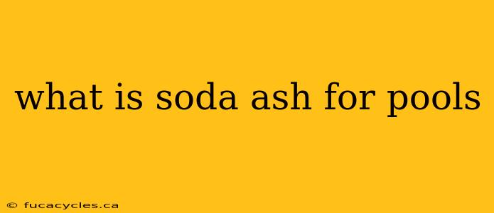 what is soda ash for pools