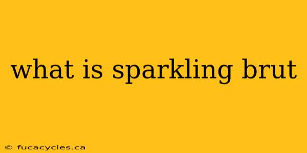 what is sparkling brut