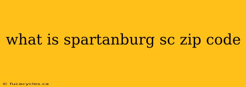 what is spartanburg sc zip code