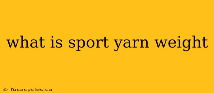 what is sport yarn weight