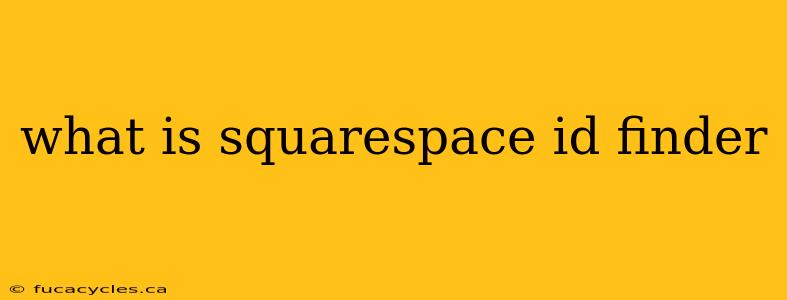 what is squarespace id finder