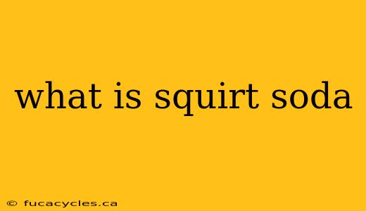 what is squirt soda