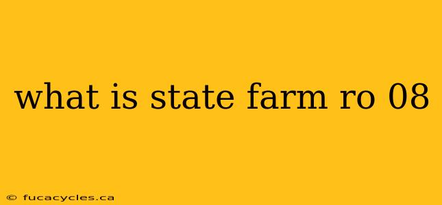 what is state farm ro 08