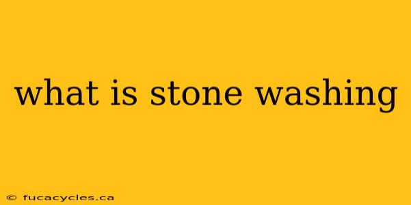 what is stone washing