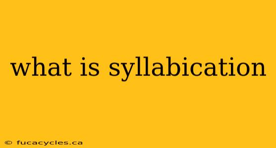 what is syllabication