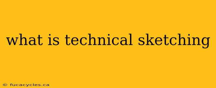 what is technical sketching