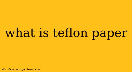 what is teflon paper