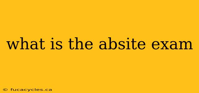 what is the absite exam