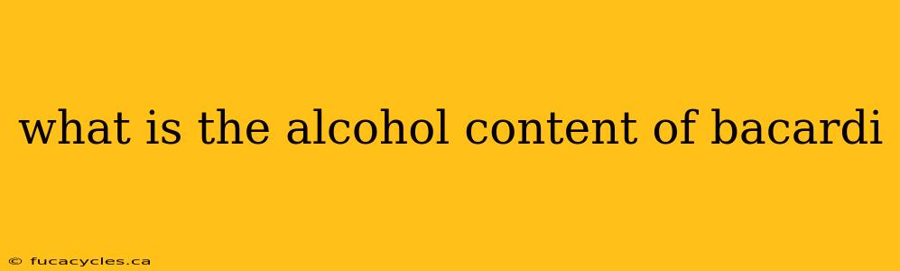 what is the alcohol content of bacardi