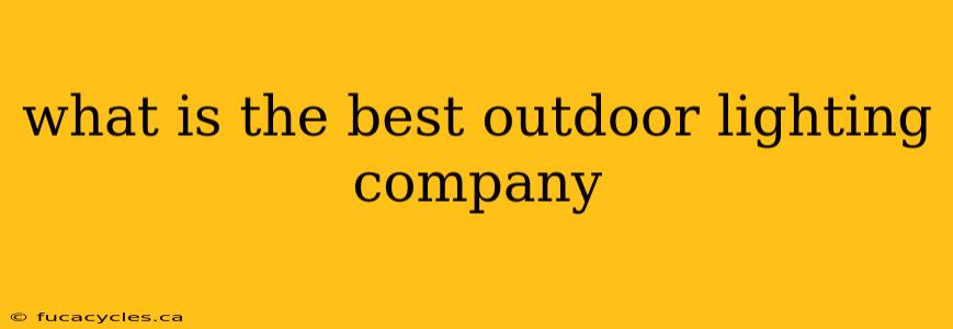 what is the best outdoor lighting company