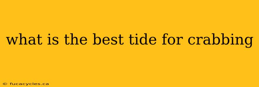 what is the best tide for crabbing