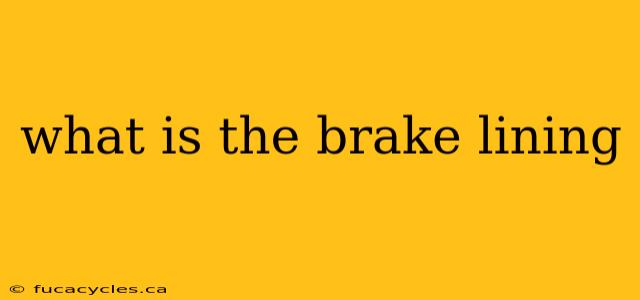 what is the brake lining