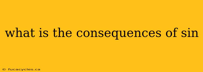 what is the consequences of sin