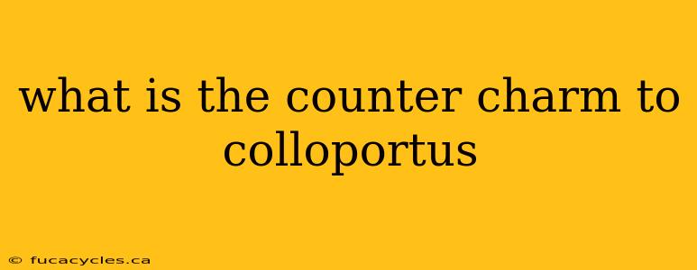 what is the counter charm to colloportus