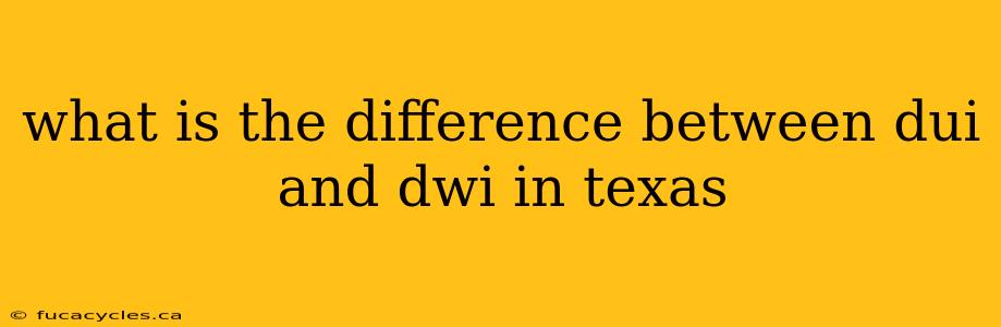 what is the difference between dui and dwi in texas