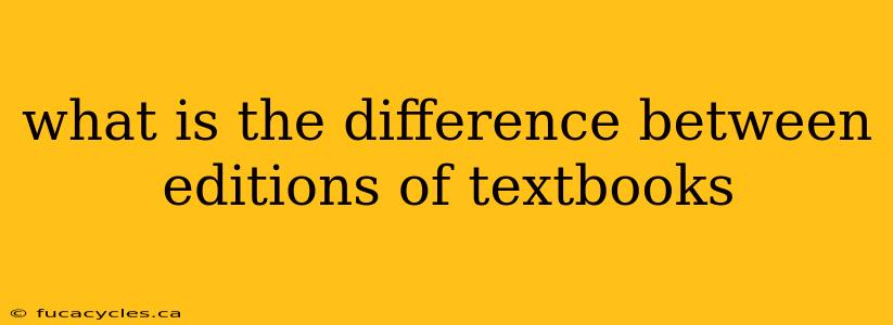 what is the difference between editions of textbooks