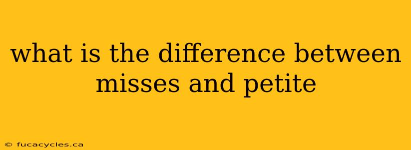 what is the difference between misses and petite