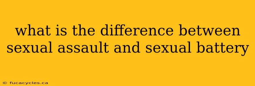 what is the difference between sexual assault and sexual battery