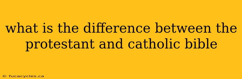 what is the difference between the protestant and catholic bible