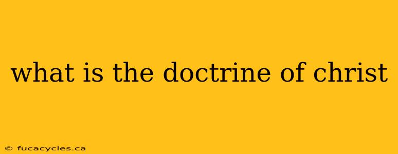 what is the doctrine of christ