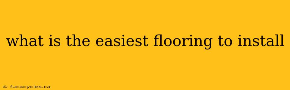 what is the easiest flooring to install