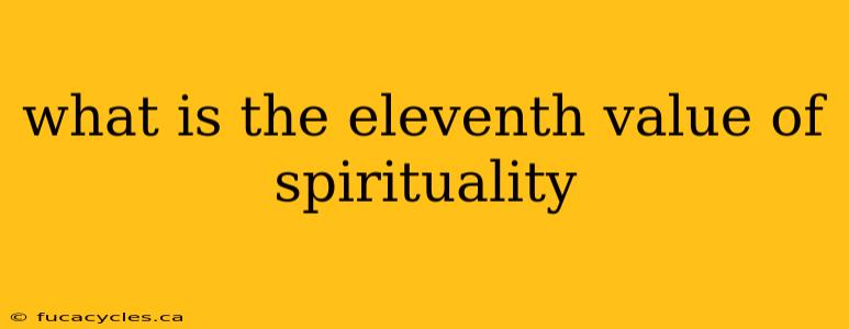 what is the eleventh value of spirituality