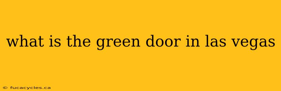 what is the green door in las vegas