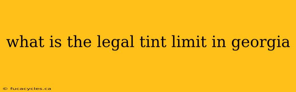 what is the legal tint limit in georgia