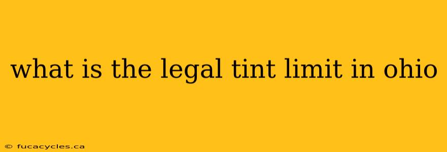 what is the legal tint limit in ohio