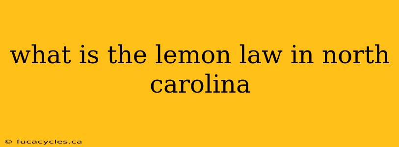 what is the lemon law in north carolina