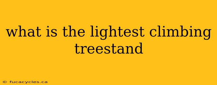 what is the lightest climbing treestand