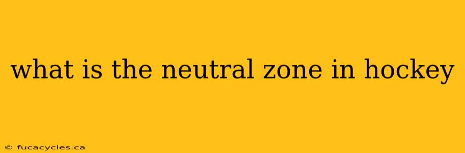 what is the neutral zone in hockey