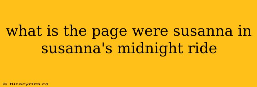 what is the page were susanna in susanna's midnight ride